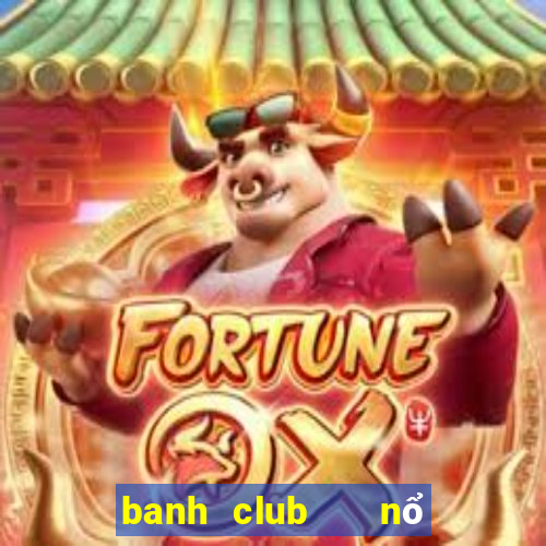 banh club   nổ hũ phát tài