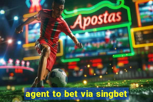 agent to bet via singbet