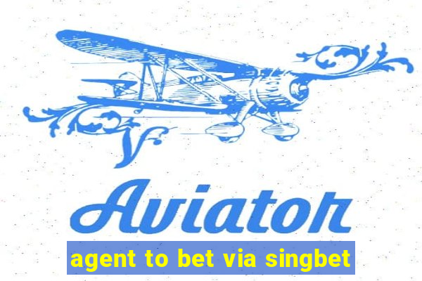 agent to bet via singbet