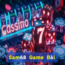 Sam68 Game Bài Lừa Đảo