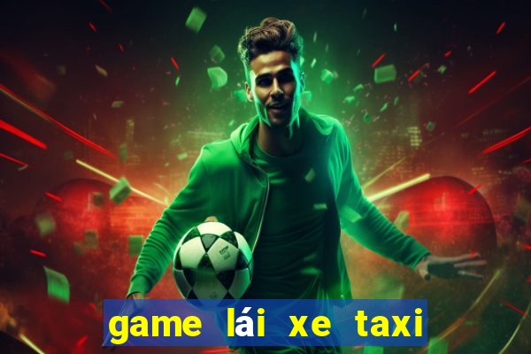 game lái xe taxi thành phố