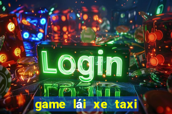 game lái xe taxi thành phố