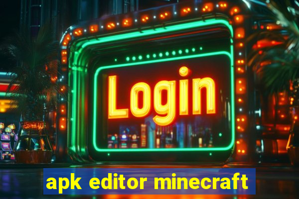 apk editor minecraft