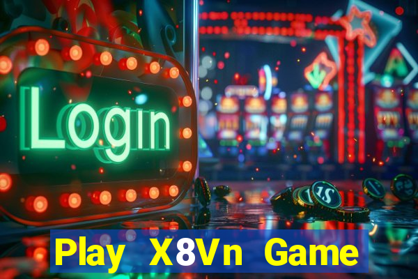 Play X8Vn Game Bài Tài Xỉu