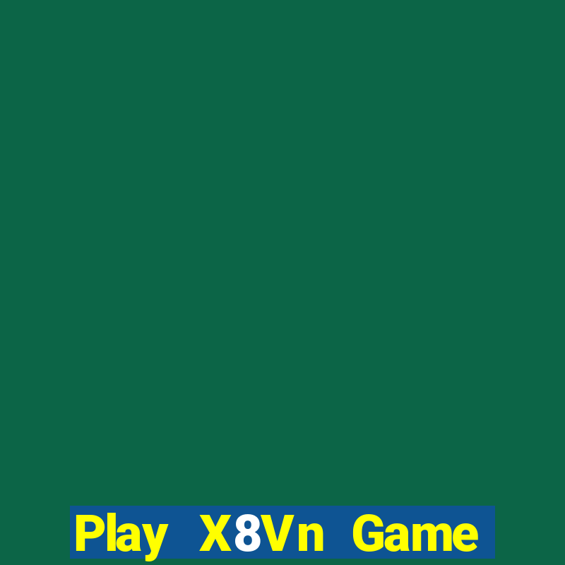 Play X8Vn Game Bài Tài Xỉu