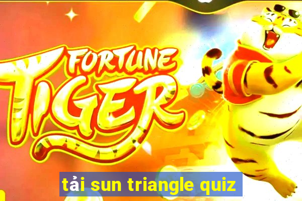 tải sun triangle quiz