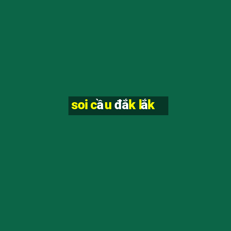 soi cầu đắk lắk