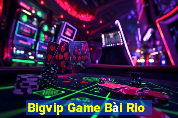 Bigvip Game Bài Rio