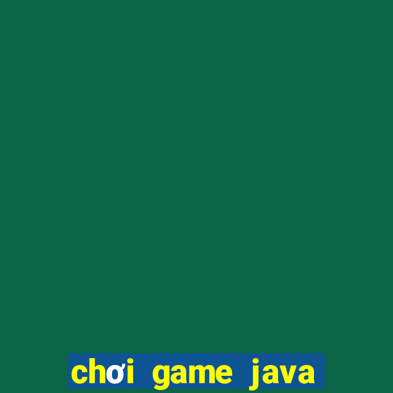 chơi game java trên android