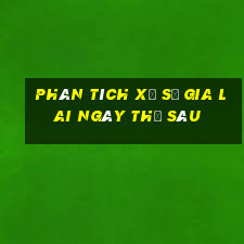 Phân tích xổ số gia lai ngày thứ sáu