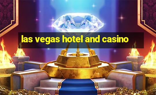 las vegas hotel and casino