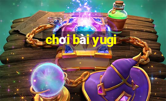 chơi bài yugi