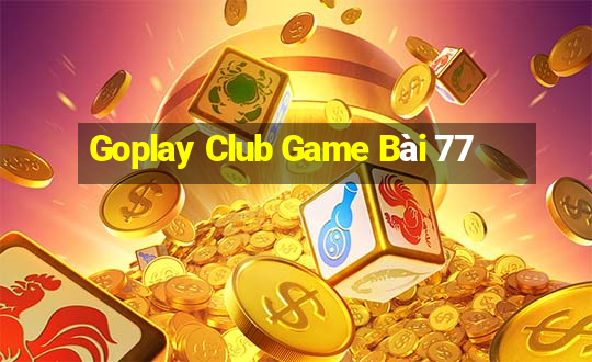 Goplay Club Game Bài 77