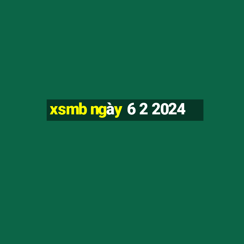 xsmb ngày 6 2 2024