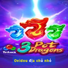 Ovidou địa chủ nhỏ