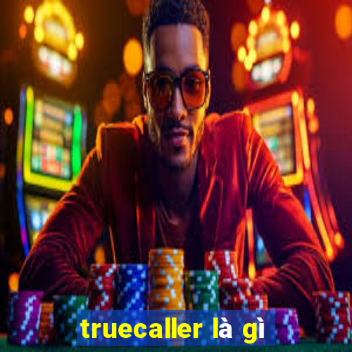 truecaller là gì