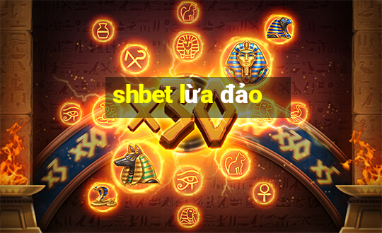 shbet lừa đảo