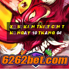 xổ số kiến thiết cần thơ ngày 10 tháng 04