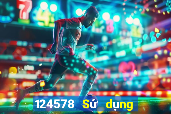 124578 Sử dụng xổ số