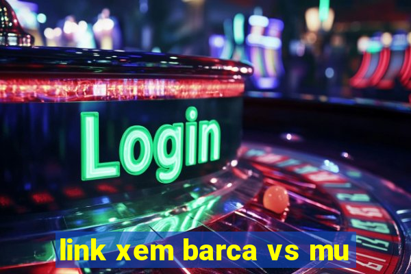 link xem barca vs mu