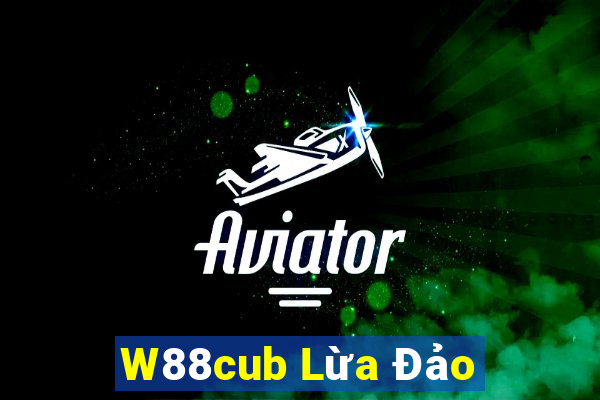 W88cub Lừa Đảo