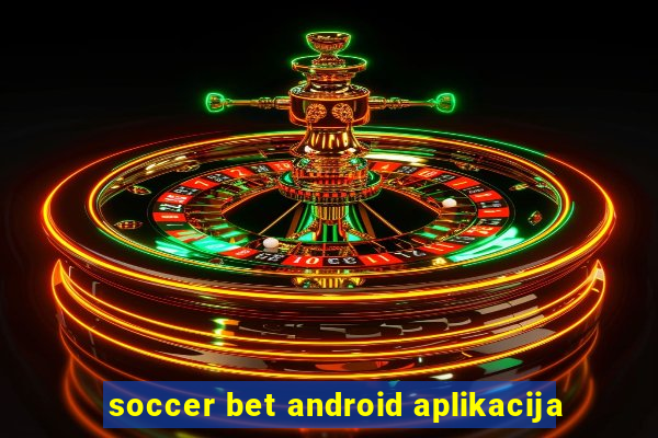 soccer bet android aplikacija