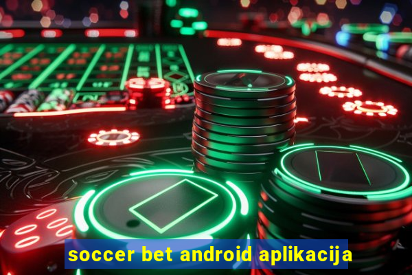 soccer bet android aplikacija