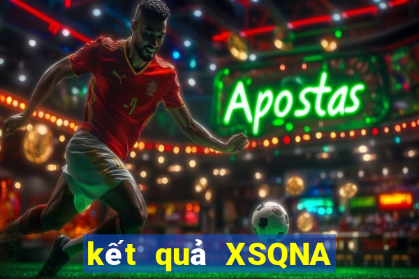 kết quả XSQNA ngày 17