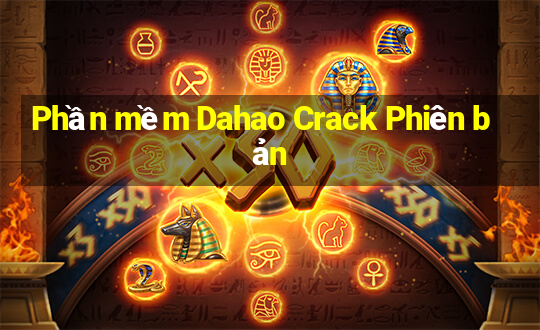 Phần mềm Dahao Crack Phiên bản