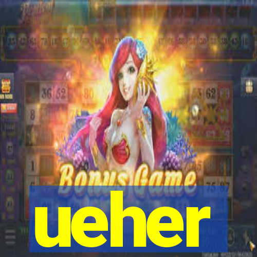 ueher