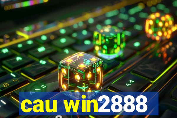 cau win2888