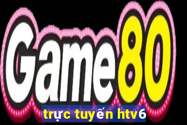 trực tuyến htv6