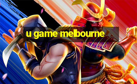 u game melbourne