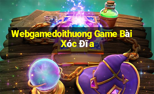 Webgamedoithuong Game Bài Xóc Đĩa