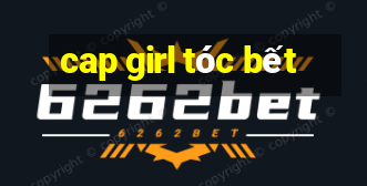 cap girl tóc bết