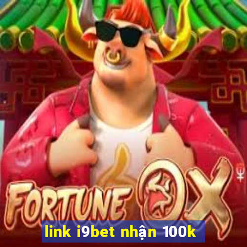 link i9bet nhận 100k