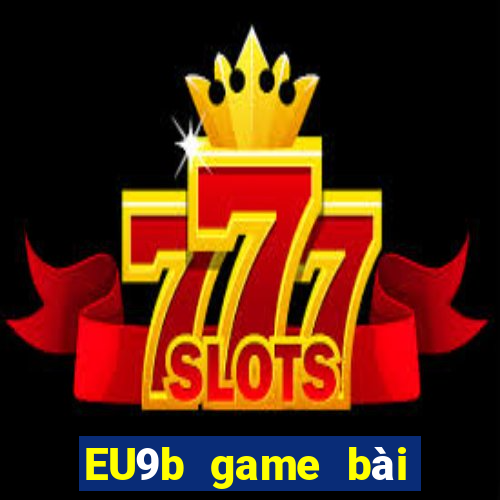 EU9b game bài giải trí jk