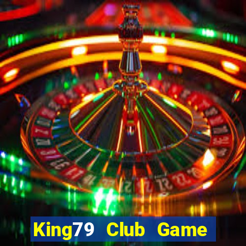 King79 Club Game Bài 2022