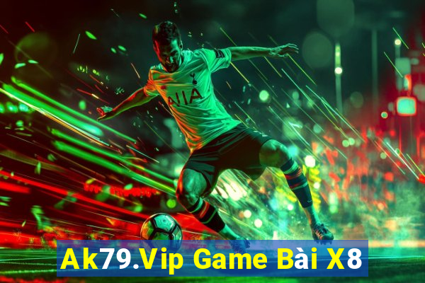 Ak79.Vip Game Bài X8