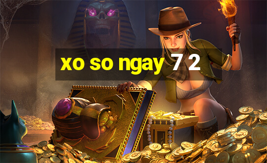 xo so ngay 7 2