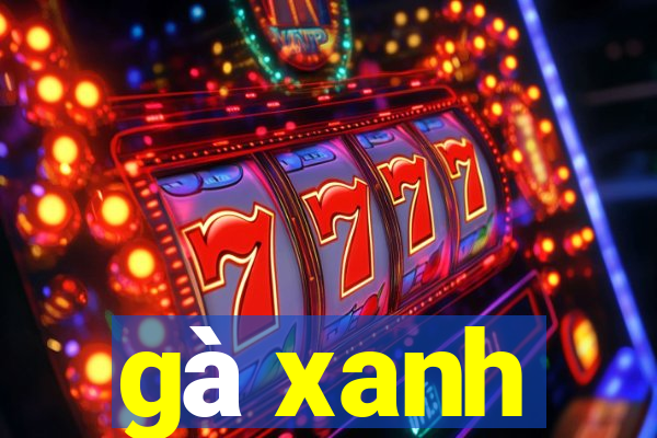 gà xanh