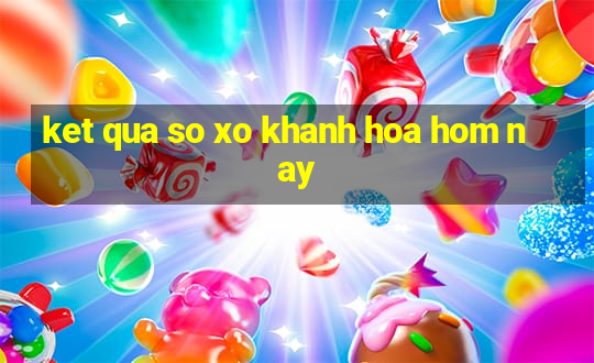 ket qua so xo khanh hoa hom nay