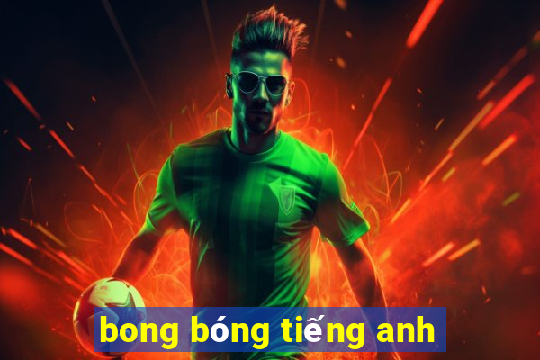 bong bóng tiếng anh