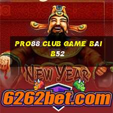 Pro88 Club Game Bài B52