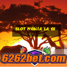 slot nghia la gi