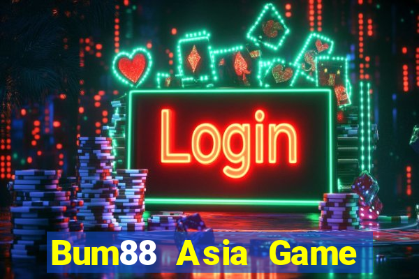 Bum88 Asia Game Bài Hot Nhất Hiện Nay