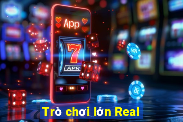 Trò chơi lớn Real