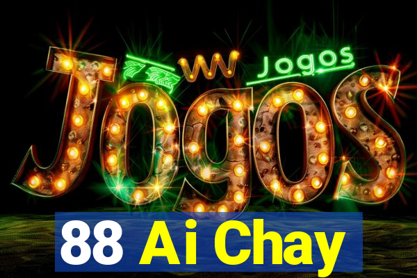 88 Ai Chay