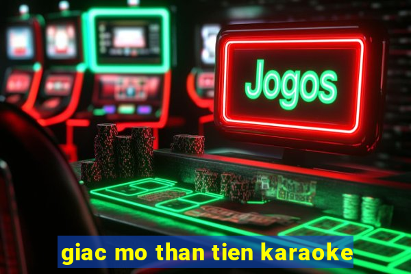 giac mo than tien karaoke