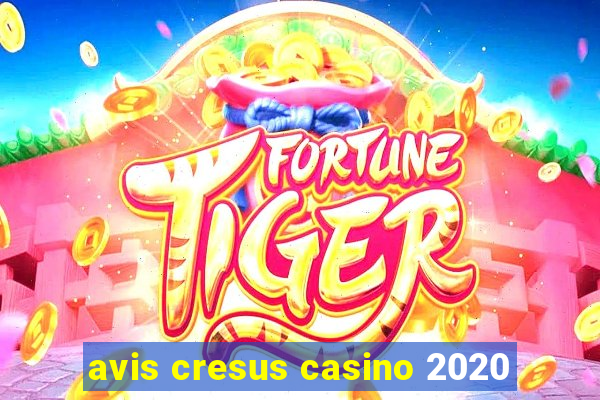 avis cresus casino 2020